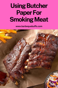 Using Butcher Paper for Smoking Meat: A Pitmaster's Guide - BBQ Buffs
